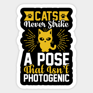 Cats Never Strike A Pose That Isnt Photogenic  T Shirt For Women Men Sticker